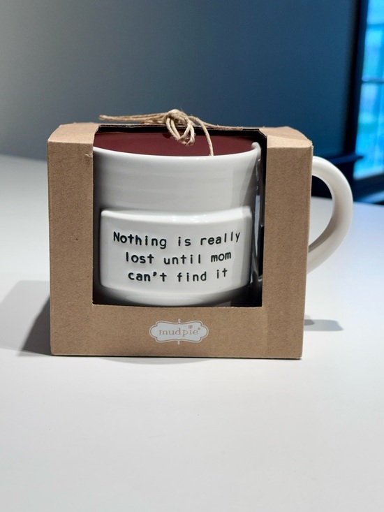 Mud Pie Other - Mud Pie Collectible Mug - “Nothing is really lost until mom can’t find it”